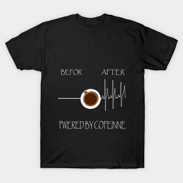 Powered by CoffeineFunny Quote T-Shirt by SOgratefullART